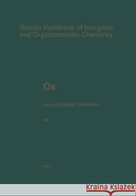 OS Organoosmium Compounds: Part B 6 Füssel, Johannes 9783662075388 Springer