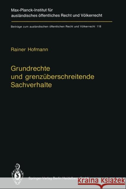 Grundrechte Und Grenzüberschreitende Sachverhalte: Human Rights and Situations of Transboundary Nature (English Summary) Hofmann, Rainer 9783662076057