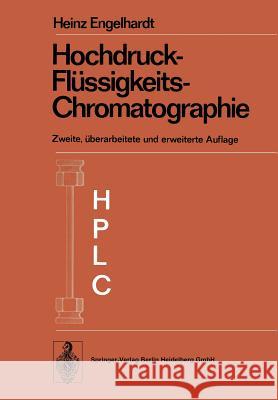 Hochdruck-Flüssigkeits-Chromatographie Engelhardt, Heinz 9783662077979 Springer