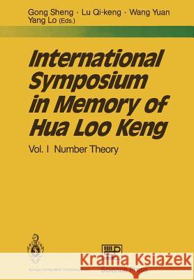 International Symposium in Memory of Hua Loo Keng: Volume I Number Theory Gong, Sheng 9783662079836