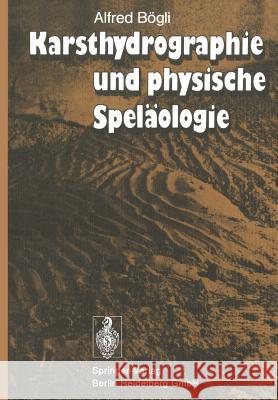 Karsthydrographie Und Physische Speläologie Bögli, A. 9783662080528 Springer