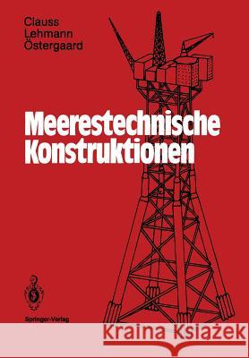 Meerestechnische Konstruktionen Gunther Clauss Eike Lehmann Carsten Ostergaard 9783662086476 Springer