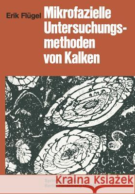 Mikrofazielle Untersuchungsmethoden Von Kalken Flügel, Erik 9783662087480