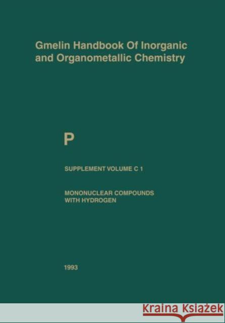 P Phosphorus: Mononuclear Compounds with Hydrogen Behrendt, Werner 9783662088494 Springer