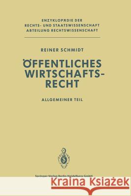 Öffentliches Wirtschaftsrecht: Allgemeiner Teil Schmidt, Reiner 9783662090473