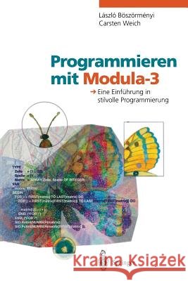 Programmieren Mit Modula-3: Eine Einführung in Stilvolle Programmierung Böszörmenyi, Laszlo 9783662094860