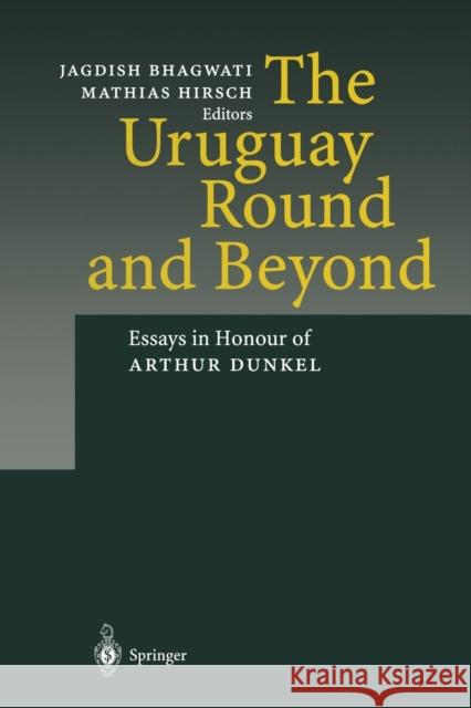 The Uruguay Round and Beyond Jagdish Bhagwati Mathias Hirsch 9783662104156 Springer