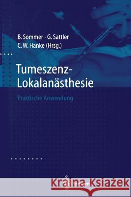 Tumeszenz-Lokalanästhesie: Praktische Anwendung Sommer, Boris 9783662106341 Springer
