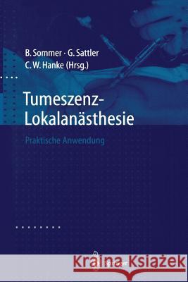 Tumeszenz-Lokalanästhesie: Praktische Anwendung Sommer, Boris 9783662106341