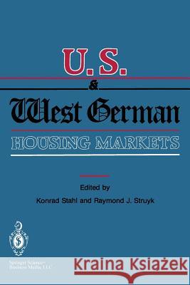 U.S. and West German Housing Markets: Comparative Economic Analyses Stahl, K. 9783662106518 Springer