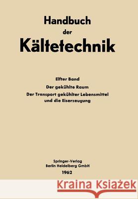 Der Gekühlte Raum Der Transport Gekühlter Lebensmittel Und Die Eiserzeugung Andersen, Sven A. 9783662114438
