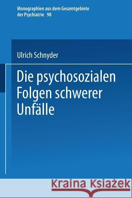 Die Psychosozialen Folgen Schwerer Unfälle Schnyder, Ulrich 9783662115305