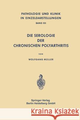 Die Serologie Der Chronischen Polyarthritis Heilmeyer, L. 9783662115381