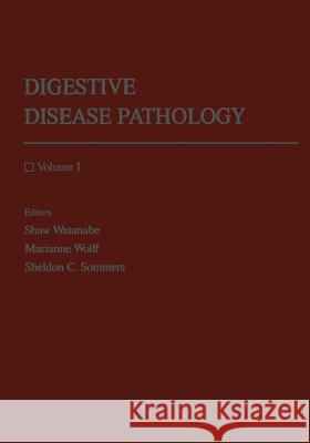 Digestive Disease Pathology: Volume I Watanabe, Shaw 9783662115640