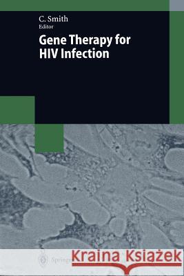 Gene Therapy for HIV Infection Clay Smith 9783662118238 Springer