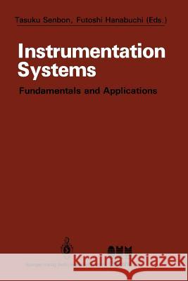 Instrumentation Systems: Fundamentals and Applications Senbon, Tasuku 9783662120910 Springer