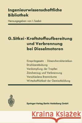 Kraftstoffaufbereitung Und Verbrennung Bei Dieselmotoren Gyorgy Sitkei 9783662121993 Springer