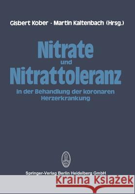 Nitrate Und Nitrattoleranz in Der Behandlung Der Koronaren Herzerkrankung Kober, G. 9783662125991 Steinkopff-Verlag Darmstadt