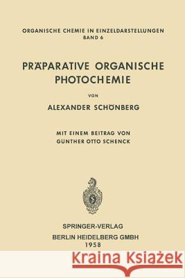 Präparative Organische Photochemie Alexander Schonberg Gunther O. Schenck 9783662127575 Springer