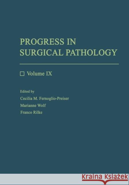 Progress in Surgical Pathology: Volume IX Fenoglio-Preiser, Cecilia M. 9783662128169