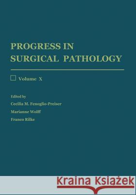 Progress in Surgical Pathology: Volume X Fenoglio-Preiser, Cecilia M. 9783662128251 Springer