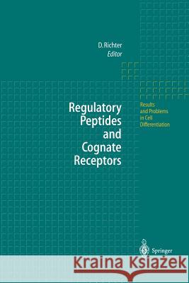 Regulatory Peptides and Cognate Receptors Dietmar Richter 9783662129081