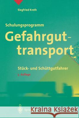 Schulungsprogramm Gefahrguttransport: Stück- Und Schüttgutfahrer Kreth, Siegfried 9783662129814