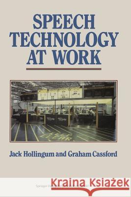 Speech Technology at Work Jack Hollingum Graham Cassford 9783662130148