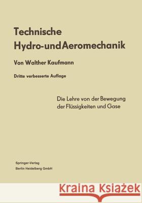 Technische Hydro- Und Aeromechanik Walther Kaufmann 9783662131022