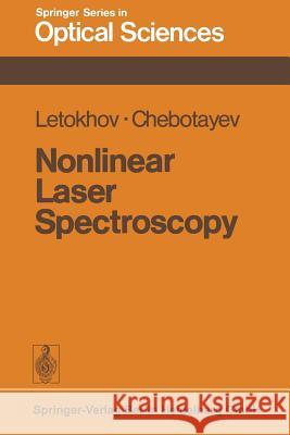 Nonlinear Laser Spectroscopy V. S. Letokhov V. P. Chebotayev 9783662134870 Springer