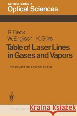 Table of Laser Lines in Gases and Vapors R. Beck W. Englisch K. Gurs 9783662134979 Springer