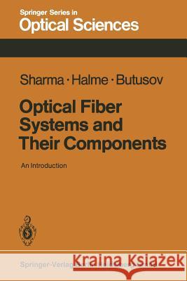 Optical Fiber Systems and Their Components: An Introduction Sharma, A. B. 9783662135181 Springer