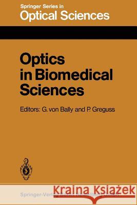 Optics in Biomedical Sciences: Proceedings of the International Conference, Graz, Austria, September 7-11, 1981 Bally, G. V. 9783662135259 Springer