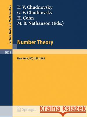 Number Theory: A Seminar Held at the Graduate School and University Center of the City University of New York 1982 Chudnovsky, D. V. 9783662135372 Springer