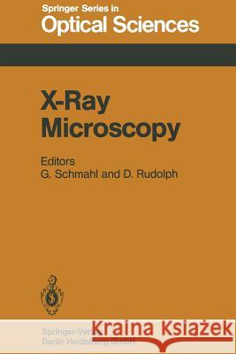X-Ray Microscopy: Proceedings of the International Symposium, Göttingen, Fed. Rep. of Germany, September 14–16, 1983 G. Schmahl, D. Rudolph 9783662135471 Springer-Verlag Berlin and Heidelberg GmbH & 
