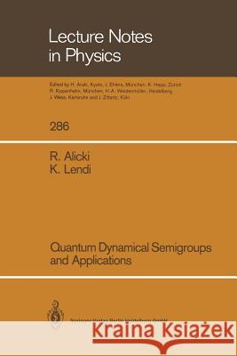 Quantum Dynamical Semigroups and Applications Robert Alicki Karl Lendi 9783662136218 Springer