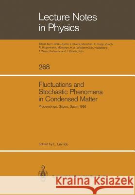 Fluctuations and Stochastic Phenomena in Condensed Matter: Proceedings of the Sitges Conference on Statistical Mechanics, Sitges, Barcelona/Spain, May Garrido, Luis 9783662136256
