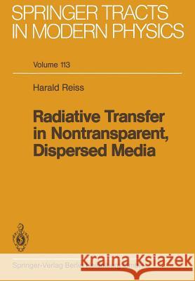 Radiative Transfer in Nontransparent, Dispersed Media Harald Reiss 9783662136591 Springer