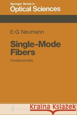 Single-Mode Fibers: Fundamentals Neumann, Ernst-Georg 9783662136997 Springer