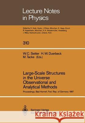 Large-Scale Structures in the Universe Observational and Analytical Methods: Proceedings of a Workshop, Held at the Physikzentrum Bad Honnef, Federal Seitter, Waltraud C. 9783662137093 Springer