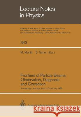 Frontiers of Particle Beams; Observation, Diagnosis and Correction: Proceedings of a Topical Course Held by the Joint Us-Cern School on Particle Accel Month, Melvin 9783662137116 Springer