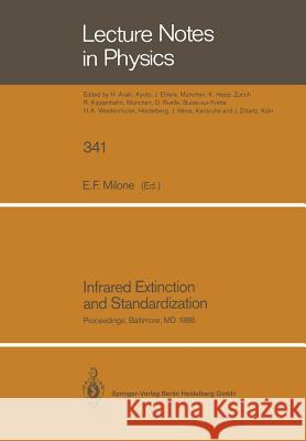 Infrared Extinction and Standardization: Proceedings of two Sessions of IAU Commissions 25 and 9 Held at Baltimore, Maryland, USA, August 4, 1988 E.F. Milone 9783662137130 Springer-Verlag Berlin and Heidelberg GmbH & 