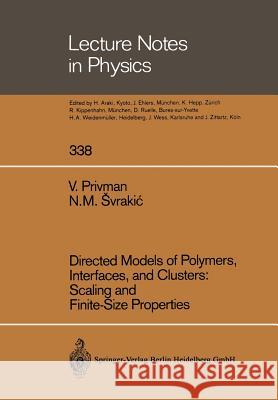 Directed Models of Polymers, Interfaces, and Clusters: Scaling and Finite-Size Properties Vladimir Privman Nenad M. Svrakic 9783662137178 Springer