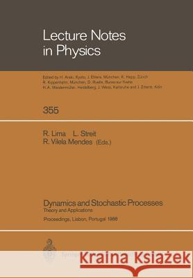 Dynamics and Stochastic Processes: Theory and Applications. Proceedings of a Workshop Held in Lisbon, Portugal October 24–29, 1988 Ricardo Lima, Ludwig Streit, Rui Vilela Mendes 9783662137970 Springer-Verlag Berlin and Heidelberg GmbH & 