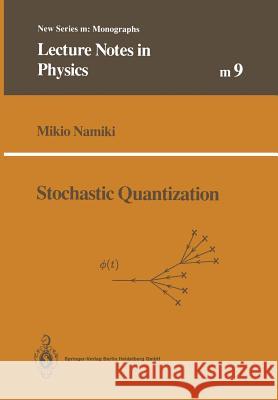 Stochastic Quantization S. Tanaka Mikio Namiki 9783662138809 Springer