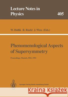 Phenomenological Aspects of Supersymmetry: Proceedings of a Series of Seminars Held at the Max-Planck-Institut für Physik Munich, FRG, May to November 1991 Wolfgang Hollik, Reinhold Rückl, Julius Wess 9783662139103