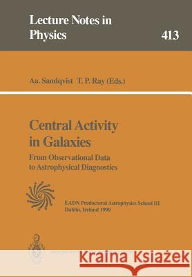 Central Activity in Galaxies: From Observational Data to Astrophysical Diagnostics Aage Sandqvist, Thomas P. Ray 9783662139387 Springer-Verlag Berlin and Heidelberg GmbH & 
