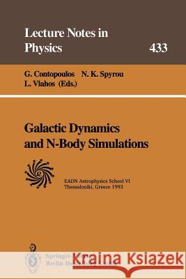 Galactic Dynamics and N-Body Simulations: Lectures Held at the Astrophysics School VI Organized by the European Astrophysics Doctoral Network (Eadn) i Contopoulos, G. 9783662139820