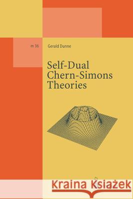 Self-Dual Chern-Simons Theories Gerald Dunne 9783662140444 Springer