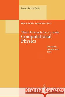 Third Granada Lectures in Computational Physics: Proceedings of the III Granada Seminar on Computational Physics, Held at Granada , Spain, 5–10 September 1994 Pedro L. Garrido, Joaquin Marro 9783662140468 Springer-Verlag Berlin and Heidelberg GmbH & 